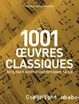 Les 1001 oeuvres classiques qu'il faut avoir écoutées dans sa vie